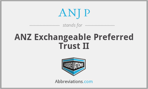 ANJ P - ANZ Exchangeable Preferred Trust II